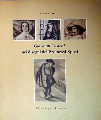 Catalogo della Mostra: - Giovanni Costetti nei disegni dei Promessi Sposi.