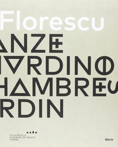 Florescu,Ileana. - Ileana Florescu. Le stanze del giardino-Les chambres du jardin.