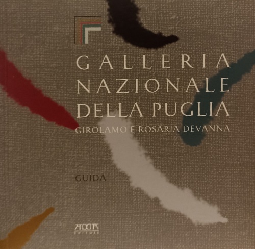 De Vana, Girolamo e Rosaria. - Galleria Nazionale della Puglia. Guida.