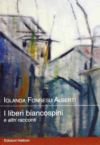 Fonnesu, Iolanda. - I liberi biancospini.