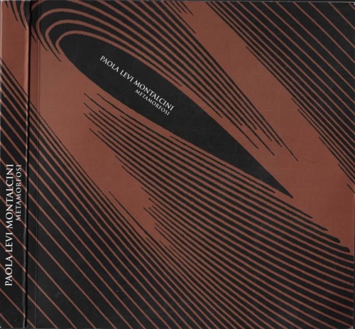 Catalogo: - Paola Levi Montalcini. Metamorfosi.