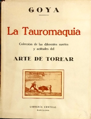 -- - Goya. La Tauromaquia.