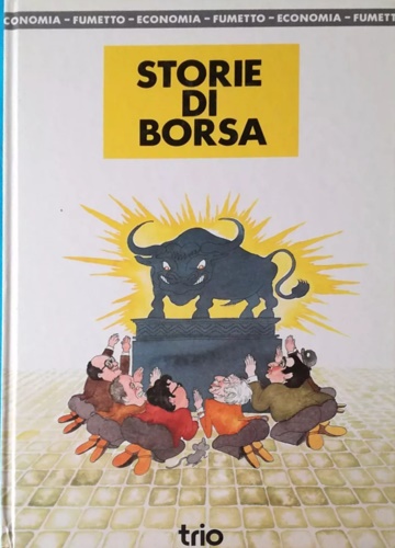 Bucchi,Massimo. - Storie di Borsa. Disegni di Agnese, Massimo Buc