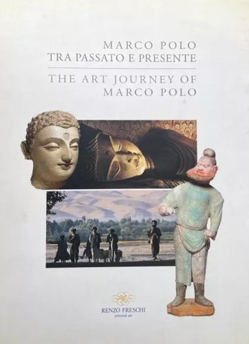-- - Marco Polo tra passato e presente. The art journey of Marco Polo.