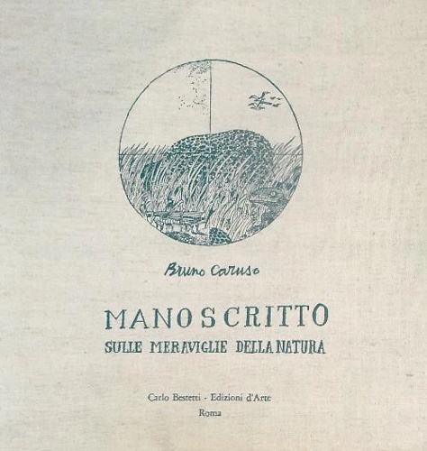 Caruso, Bruno. - Manoscritto sulle meraviglie della natura. Libro interamente manoscritto