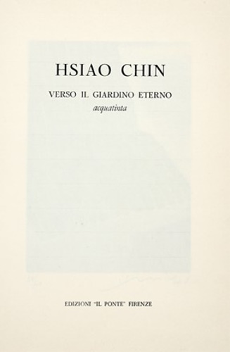 Alibrandi,Andrea (testo). - Hsiao Chin. La molteplicit della vita nella semplicit di un gesto. Esemplare n. 34/60 d una tirat