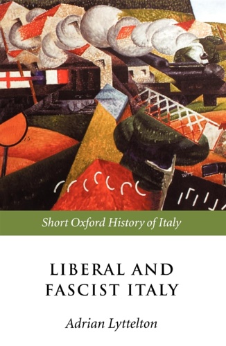 Lyttelton,Adrian. - Liberal and Fascist Italy: 1900-1945.