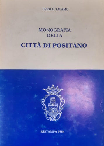 Talamo, Errico. - Monografia della citt di Positano.