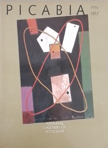 Catalogo della Mostra: - Picabia 1879-1953. Testi di Richard Calvocoressi,