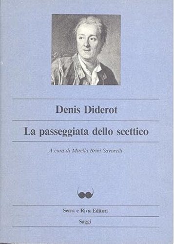 Diderot,Denis. - La passeggiata dello scettico. Colloquio sulla Religione, La filosofia, la Mondanit.