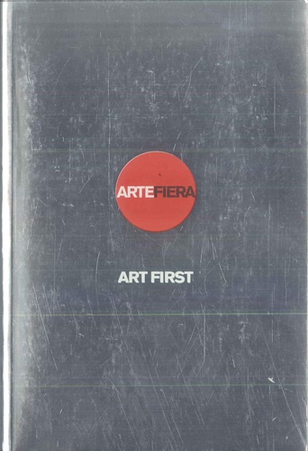 Catalogo: - Arte fiera 2005 . Art First. Firea Internazionale d'arte co