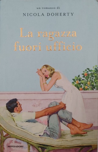 Doherty, Nicola. - La ragazza fuori ufficio.