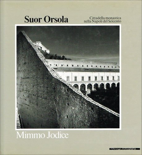 Villani,Antonio. Croce,Elena. Firpo,Luigi. Magris,Claudio. Malochet,Annette. - Suor Orsola. Citta della monastica nella Napoli del Seicento.