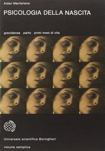 Macfarlane, Aidan. - Psicologia della nascita. Gravidanza, parto, primi mesi