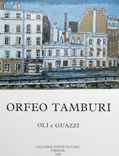 Vannucci,Marcello (introduzione di). - Orfeo Tamburi. Oli e guazzi.