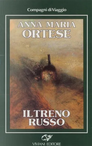 Ortese,Anna Maria. - Il treno russo.