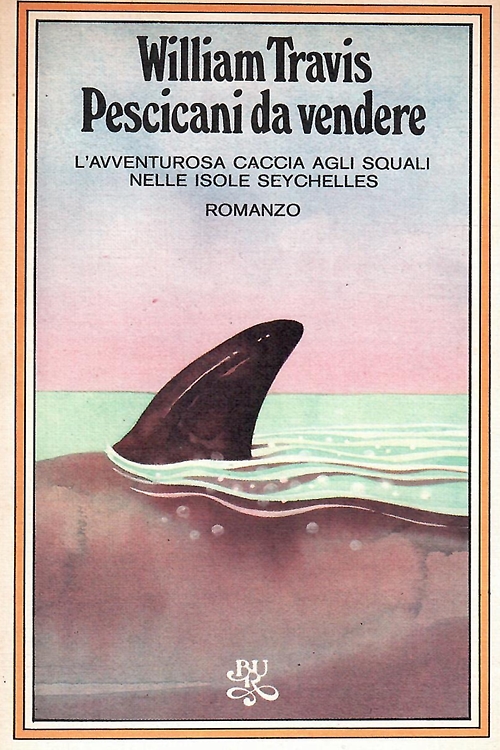 -- - Pescicani da vendere. L'avventurosa caccia agli squa