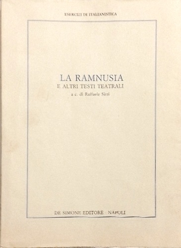 -- - La Ramnusia e altri testi teatrali. Contiene: --La Ramnusia come