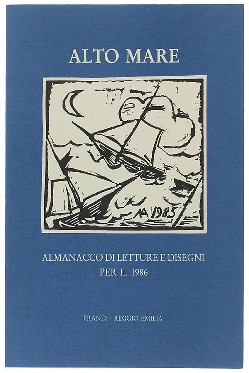 -- - Alto Mare. Almanacco di letture e disegni per il 1986. Scritti di Romano Bilenchi (Be