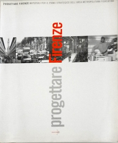 -- - Progettare Firenze. Materiali per il Piano Strategico dell'area metropolitana fiorentina: quadro di sintesi delle tendenze di ...
