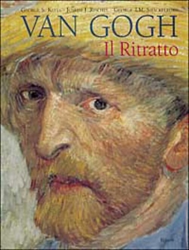 Keyes George S. - Rischel Joseph J. - Shackelford George T. - Van Gogh. Il ritratto.