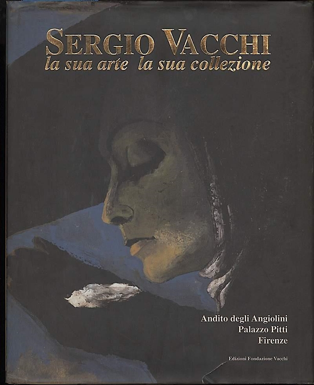 -- - Sergio Vacchi. La sua arte la sua collezione.