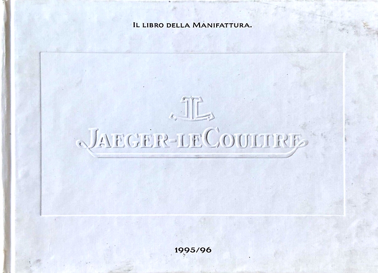 -- - Jaeger Lecoultre Il libro della Manifattura. 1995-1996.