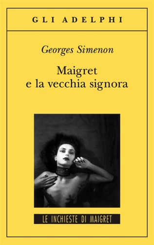 Simenon, Georges. - Maigret e la vecchia signora.