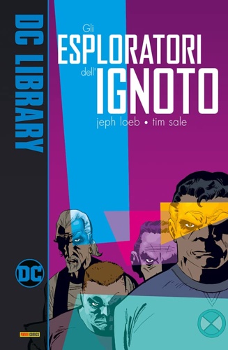 Jeph Loeb - Tim Sale. - Gli esploratori dell'ignoto.