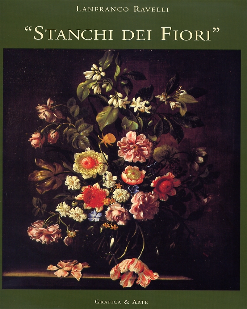 Ravelli, Lanfranco. - Stanchi dei Fiori.