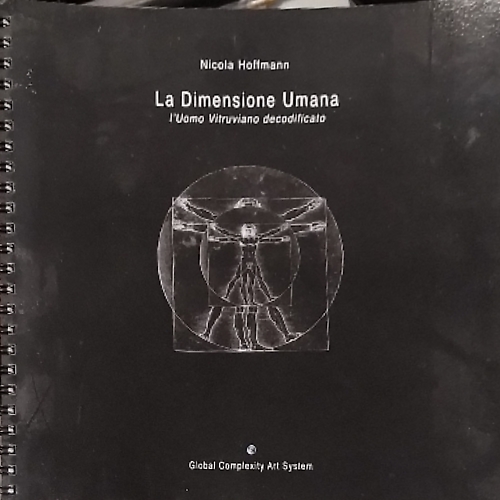 Hoffmann,Nicola. - La dimensione umana. L'uomo vitruviano decodificato.