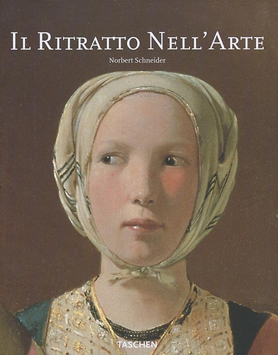 Schneider,Norbert. - Il Ritratto Nell'arte. Grandi Capolavori. 1420 1670.