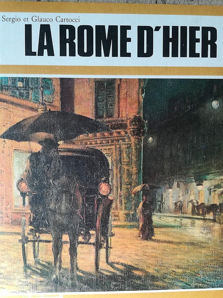 Cartocci,Sergio et Glauco. - La Rome d'hier.
