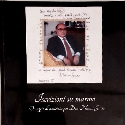 -- - Iscrizioni sul marmo. Omaggio d'amicizia a Don Nanni Guiso