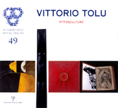 Catalogo: - Vittorio Tolu. Pittosculture.