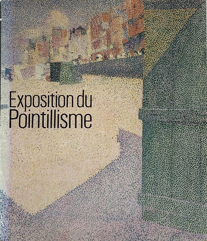 Catalogue: - Exposition du Pontillisme. Tokyo, 6 avril - 26 mai 1985,