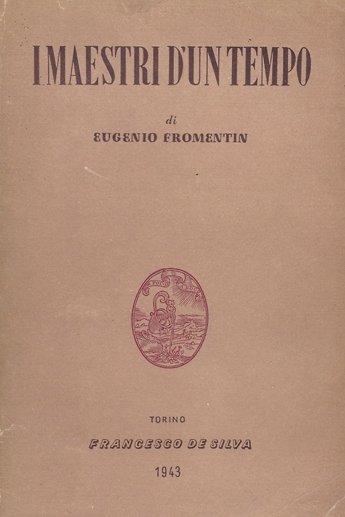 Fromentin, Eugenio. - I maestri d'un tempo.
