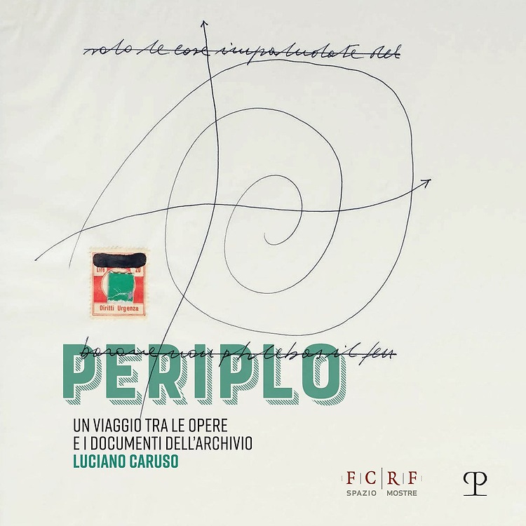 Catalogo: - Periplo. Un viaggio tra le opere e i documenti dell'archivio Luciano Caruso.