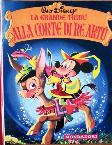 Walt Disney. - La grande trib. Alla corte di re Art.
