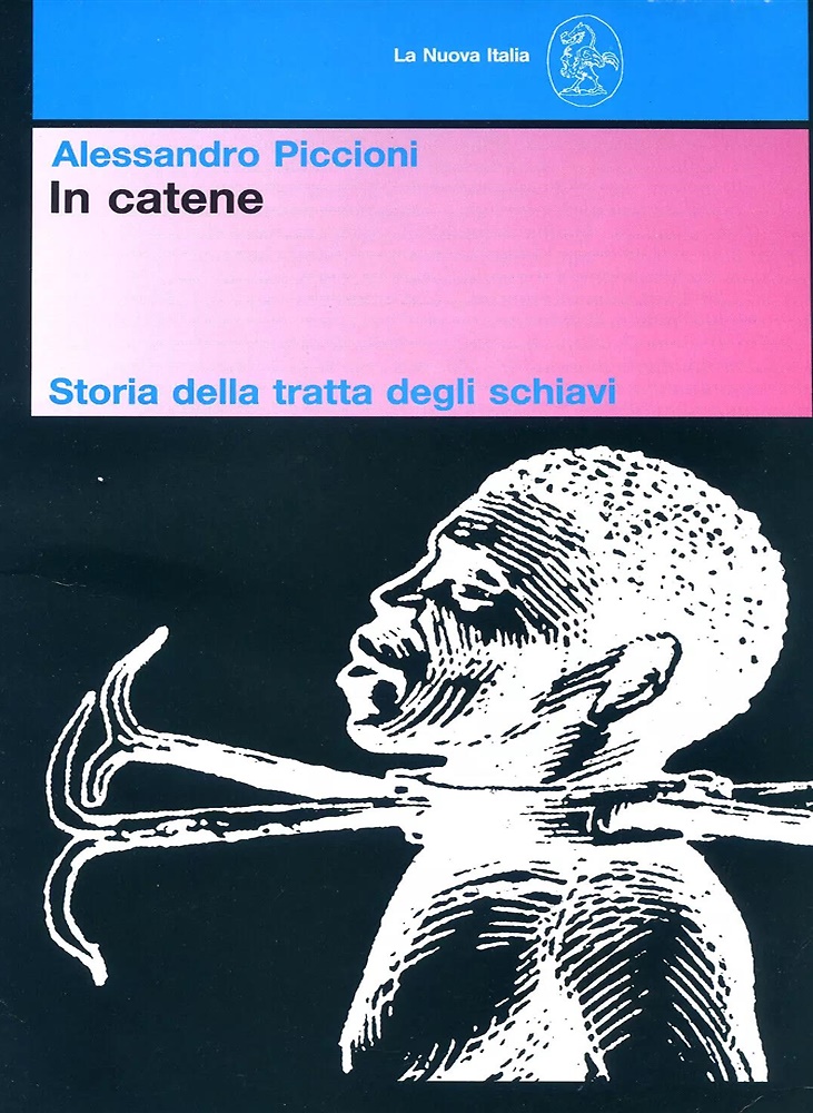 Piccioni,Alessandro. - In catene. Storia della tratta degli schiavi.