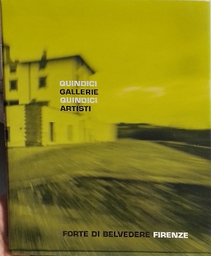 Catalogo delle Mostre: - Quindici gallerie quindici artisti.