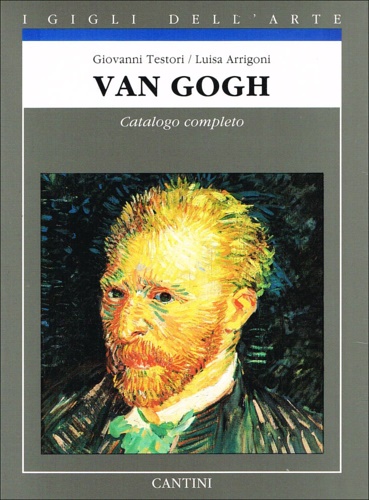 Testori,Giovanni. Arrigoni,L. - Van Gogh. Catalogo completo.