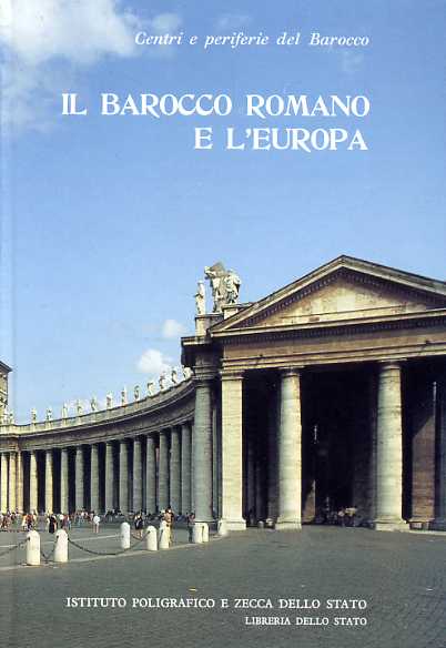 Fagiolo,Marcello. Madonna,Maria Luisa. - Centri e periferie del Barocco. Il barocco romano e l'Europa.