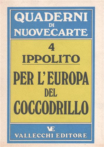 Ippolito,Felice. - Per l'Europa del Coccodrillo.