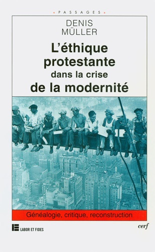 Muller,Denis. - L'tique protestante dan la crise de la modernit. Gnalogie, critique, reconstruction.