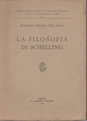 Drago Del Boca,Susanna. - La Filosofia di Schelling.