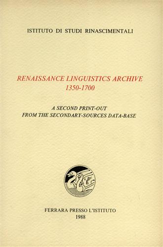 Lardet,P. Tavoni,M. - Renaissance linguistics archive 1350-1700. A second print-out from the secondary-sources data-base.