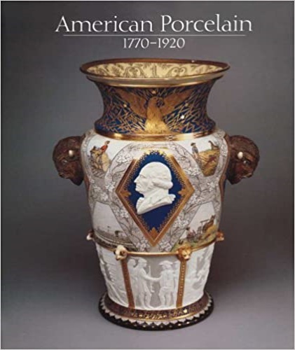 Cooney Frelinghuysen,A. - American Porcelain. 1770-1920.