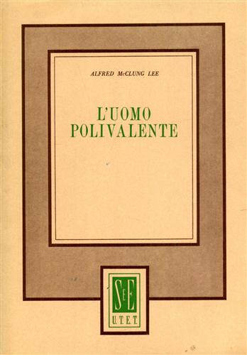 McClung Lee,Alfred. - L'uomo polivalente.