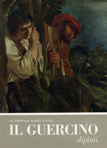 Catalogo della Mostra: - Il Guercino. Giovanni Francesco Barbieri, 1591-1666. Catologo critico dei dipinti.